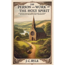 The Person and Work of the Holy Spirit