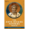 The Ante-Nicene Fathers: The Writings of the Fathers Down to A.D. 325, Volume IX Recently Discovered Additions to Early Christian Literature; C