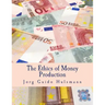 The Ethics of Money Production (Large Print Edition)
