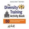 The Diversity Training Activity Book: 50 Activities for Promoting Communication and Understanding at Work