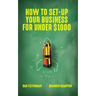 How To Set-Up Your Business For Under $1000