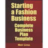 Starting a Fashion Business: Complete Business Plan Template
