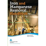 Iron and Manganese Removal Handbook, Second Edition