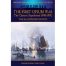 The First Opium War - The Chinese Expedition 1840-1842 - The Illustrated Edition