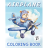 Airplane Coloring Book: A Sky High Coloring Adventure for Kids Ages 4 & Above ǀ 50 Images ǀ Large Print ǀ Perfect Gifts for Kid