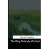 The King Nobody Wanted