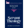 Servant Theology: A Commentary on the Book of Isaiah 40-55