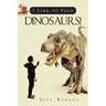 I Like to Feed Dinosaurs!