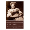 Frances Hodgson Burnett - The Dawn Of A Tomorrow: "She made herself stronger by fighting with the wind."