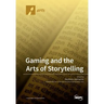 Gaming and the Arts of Storytelling