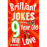 Brilliant Jokes that every 9 year old will Love!: Kids joke book with, New jokes, Doctor, Doctor, Knock, Knock, and Awesome Cartoons!