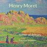 Henry Moret: Painter of Brittany