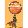 A Guide to Self-Mastery: A Book for the Chaos Warrior