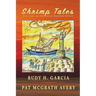 Shrimp Tales: Port Isabel and Brownsville Shrimping History
