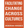 Facilitating Change Across Cultures: Lessons from International Development