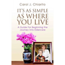 It's as Simple as Where You Live: A Guide for Beginning the Journey Into Eldercare