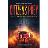 Citizens Prey: Based on a True Story of Loss, Grief and Litigation