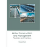 Water Conservation and Management: Principles and Practices