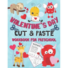 Valentine's Day Cut and Paste Workbook for Preschool: Scissor Skills Activity Book for Kids Ages 3-5 (Wonderful Valentine's Day Gift)