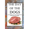 The Day of the Dogs: A Humorous Tale of Inter-Species Warfare and Accord