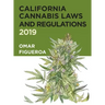California Cannabis Laws and Regulations: 2019 Edition