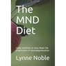 The MND Diet: Using nutrition to slow down the progression of neurodegeneration