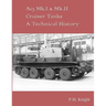 A13 Mk.I & Mk.II Cruiser Tanks A Technical History