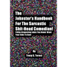 The Jokester's Handbook for the Sarcastic Shit-head Comedian: Filthy Disgusting Jokes You Never Want Your Kids to See