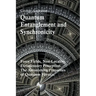 Quantum Entanglement and Synchronicity. Force Fields, Non-Locality, Extrasensory Perception. The Astonishing Properties of Quantum Physics.