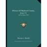 History Of Madison County, Iowa V1: And Its People (1915)
