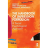 The Handbook of Impression Formation: A Social Psychological Approach