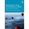 Beginning Your Counseling Career: Graduate Preparation and Beyond