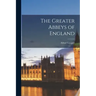 The Greater Abbeys of England