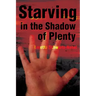 Starving in the Shadows of Plenty