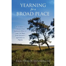 Yearning for a Broad Place: An Architect's Odyssey from Baltimore Blues to Cape Cod Bays, from Sorcerer's Apprentice to Pilgrim