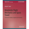 Relativistic Flight Mechanics and Space Travel