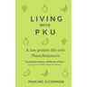 Living with PKU: A low protein life with Phenylketonuria