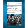 The Ottoman Empire of the Twentieth Century