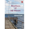 Morrison & Mr Moore