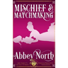 Mischief & Matchmaking
