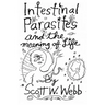 Intestinal Parasites and the Meaning of Life