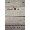 Vision Board: 100 Pages 6" X 9"