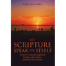 Let Scripture Speak for Itself: An Easy-To-Read Guide Organized by Topics with Scripture Proof and Church History