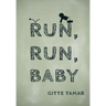 Run, Run, Baby