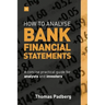 How to Analyse Bank Financial Statements: A Concise Practical Guide for Analysts and Investors