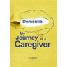 Dementia: My Journey as a Caregiver