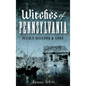 Witches of Pennsylvania: Occult History & Lore