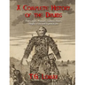 A Complete History of the Druids: Their Origin, Manners, Customs, Powers, Temples, Rites and Superstitions