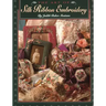 Art of Silk Ribbon Embroidery - The
