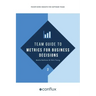 Team Guide to Metrics for Business Decisions: Pocket-sized insights for software teams